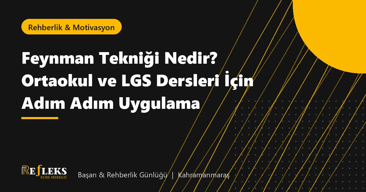 Feynman Tekniği Nedir? Ortaokul ve LGS Dersleri İçin Adım Adım Uygulama