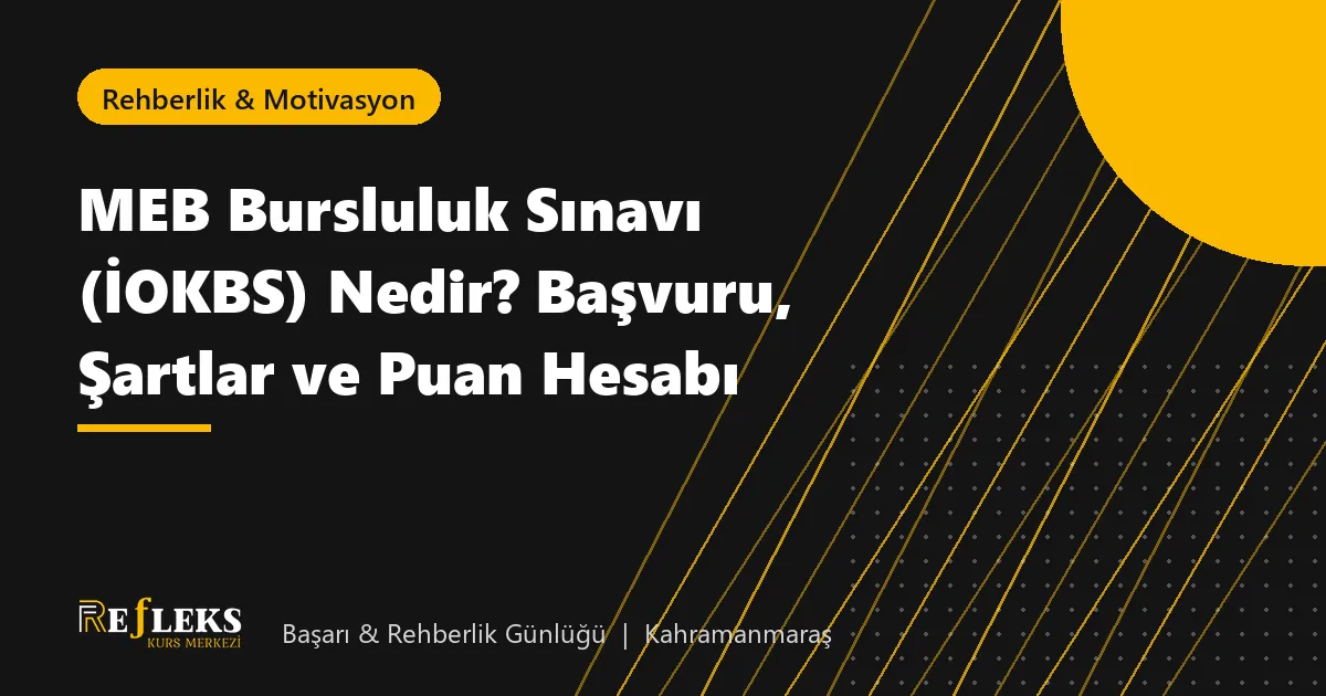 MEB Bursluluk Sınavı (İOKBS) Nedir? Başvuru, Şartlar ve Puan Hesabı