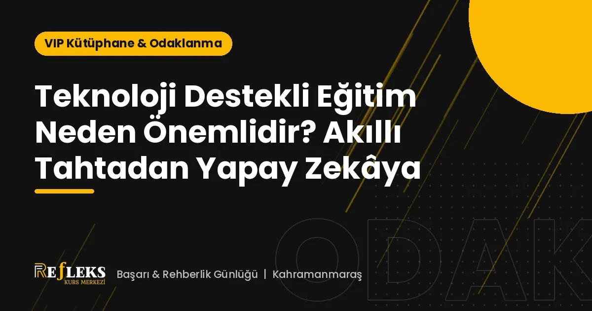 Teknoloji Destekli Eğitim Neden Önemlidir? Akıllı Tahtadan Yapay Zekâya